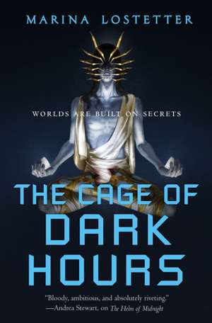 The Cage of Dark Hours de Marina Lostetter