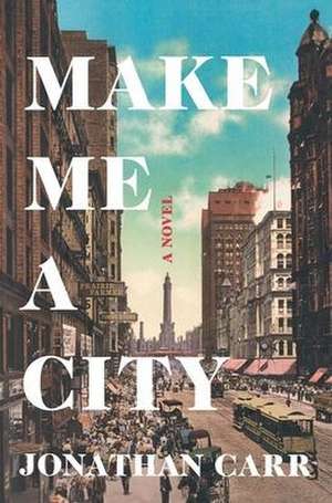 Make Me a City de Jonathan Carr