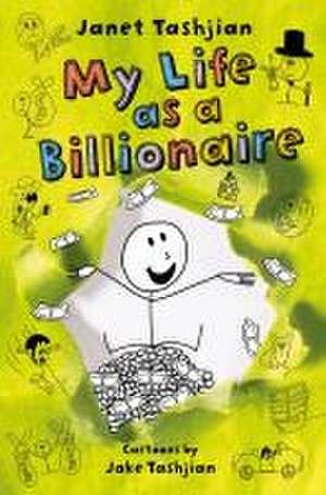 My Life as a Billionaire de Janet Tashjian