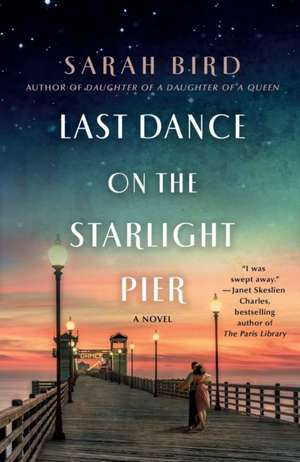 Last Dance on the Starlight Pier de Sarah Bird