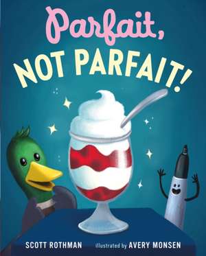 Parfait, Not Parfait! de Scott Rothman