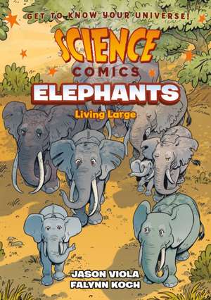 Science Comics: Elephants de Jason Viola