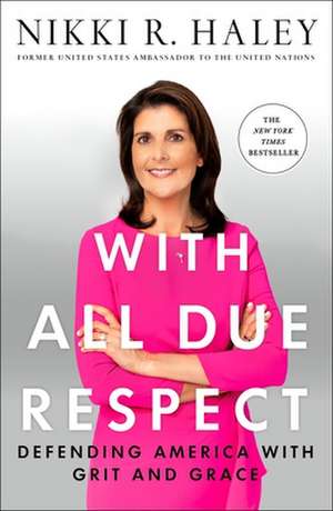 With All Due Respect de Nikki R Haley