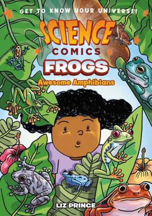 Science Comics: Frogs de Liz Prince