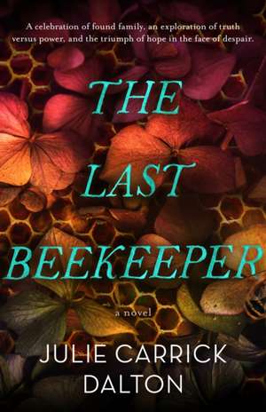 The Last Beekeeper de Julie Carrick Dalton