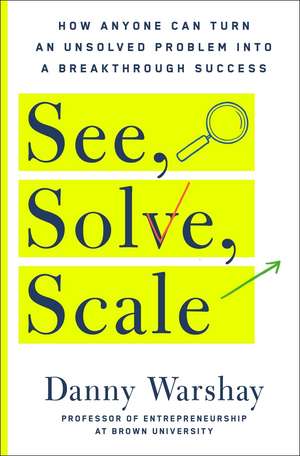 See, Solve, Scale de Danny Warshay