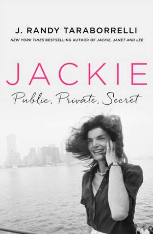 Jackie: Public, Private, Secret de J. Randy Taraborrelli