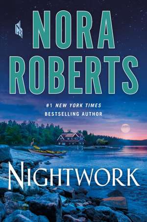 Nightwork de Nora Roberts