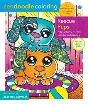 Zendoodle Coloring: Rescue Pups de Jeanette Wummel