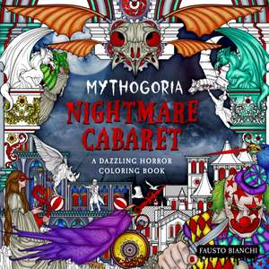 Mythogoria: Nightmare Cabaret de Fausto Bianchi