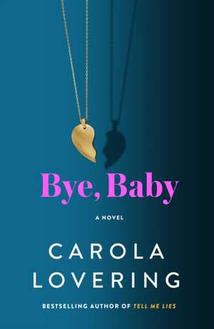 Bye, Baby de Carola Lovering