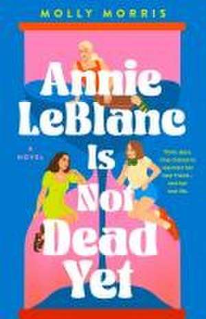 Annie LeBlanc Is Not Dead Yet de Molly Morris