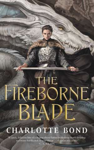 The Fireborne Blade de Charlotte Bond