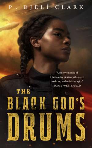 The Black God's Drums de Clark, P. Djeli