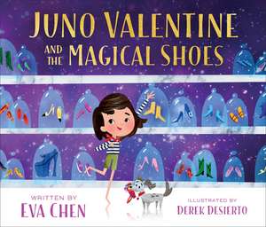 Juno Valentine and the Magical Shoes de Eva Chen