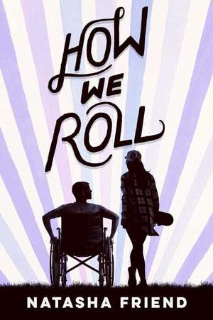 How We Roll de Natasha Friend