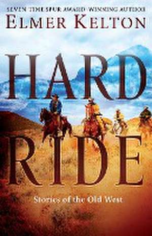 Hard Ride de Elmer Kelton