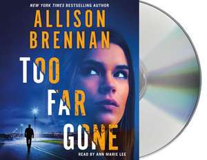 Too Far Gone de Allison Brennan