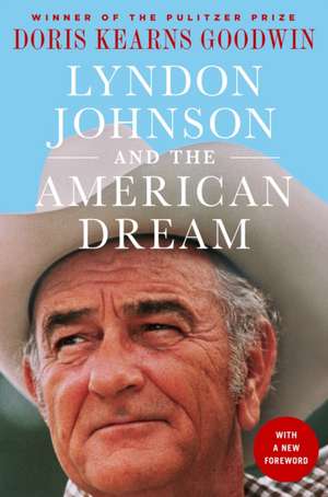 Lyndon Johnson and the American Dream de Doris Kearns Goodwin