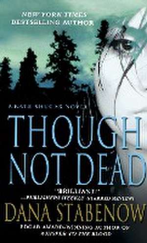 Though Not Dead de Dana Stabenow