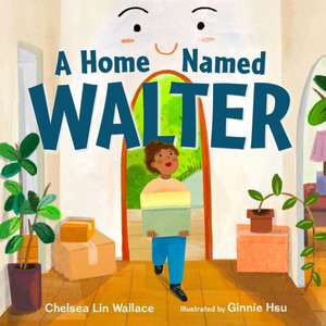 A Home Named Walter de Chelsea Lin Wallace