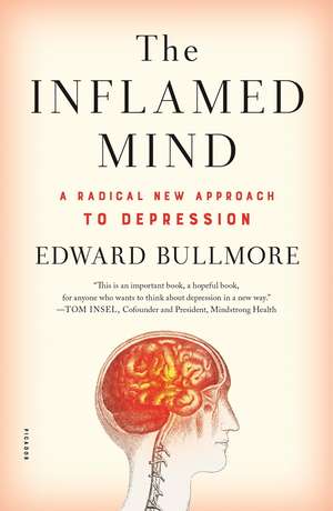 The Inflamed Mind de Edward Bullmore