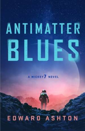 Antimatter Blues de Edward Ashton