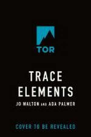 Trace Elements de Jo Walton