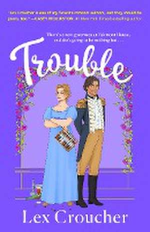 Trouble de Lex Croucher