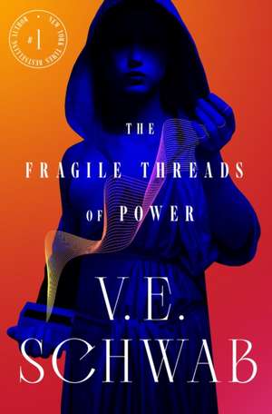 The Fragile Threads of Power de Victoria Schwab