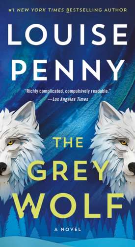 The Grey Wolf de Louise Penny