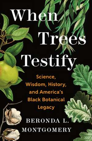 When Trees Testify de Beronda L. Montgomery