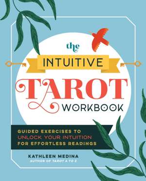 The Intuitive Tarot Workbook de Kathleen Medina