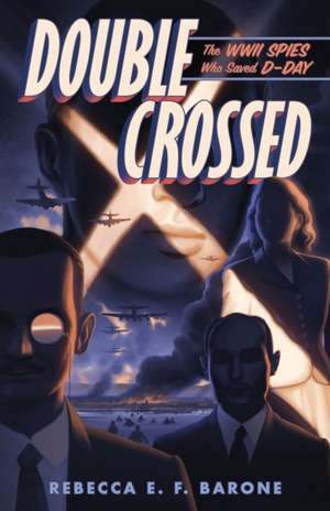 Double Crossed de Rebecca E. F. Barone