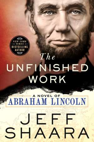 The Unfinished Work de Jeff Shaara