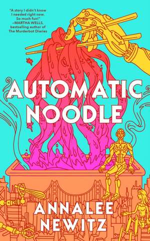 Automatic Noodle de Annalee Newitz