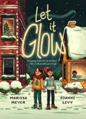 Let It Glow de Marissa Meyer