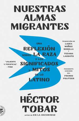 Nuestras almas migrantes (Our Migrant Souls - Spanish Edition) de Héctor Tobar