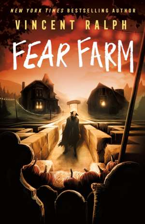 Fear Farm de Vincent Ralph