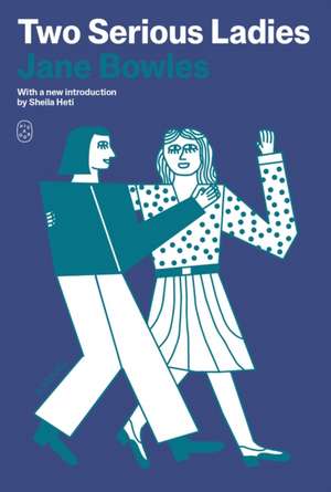 Two Serious Ladies de Jane Bowles