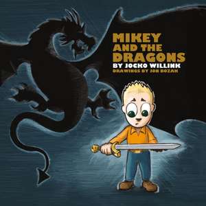 Mikey and the Dragons de Jocko Willink