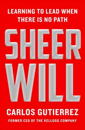 Sheer Will de Carlos Gutierrez
