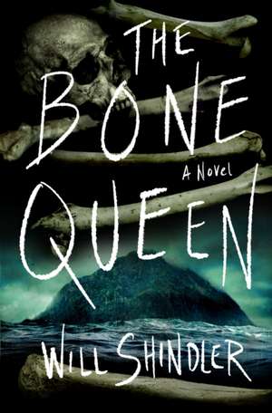 The Bone Queen de Will Shindler