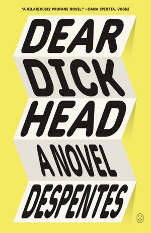 Dear Dickhead de Virginie Despentes