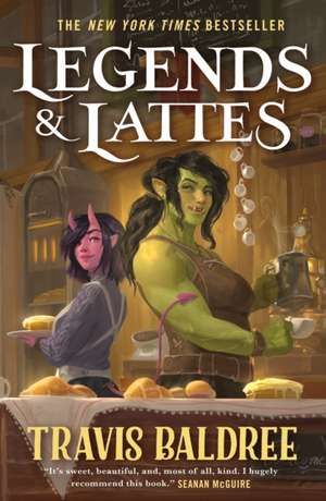 Legends & Lattes de Travis Baldree