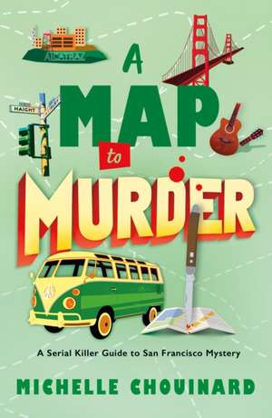 A Map to Murder de Michelle Chouinard