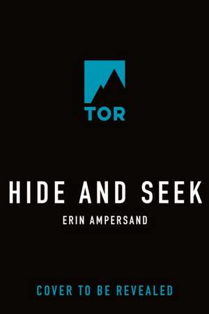 Hide and Seek de Erin Ampersand