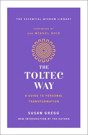 The Toltec Way de Susan Gregg