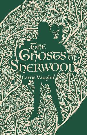 Ghosts of Sherwood de Carrie Vaughn