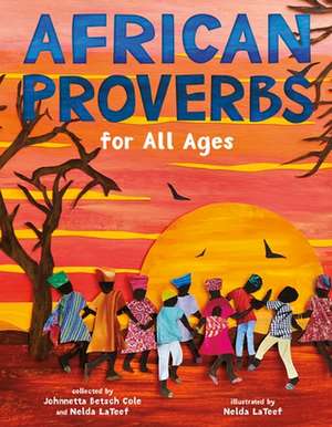 African Proverbs for All Ages de Johnnetta Betsch Cole